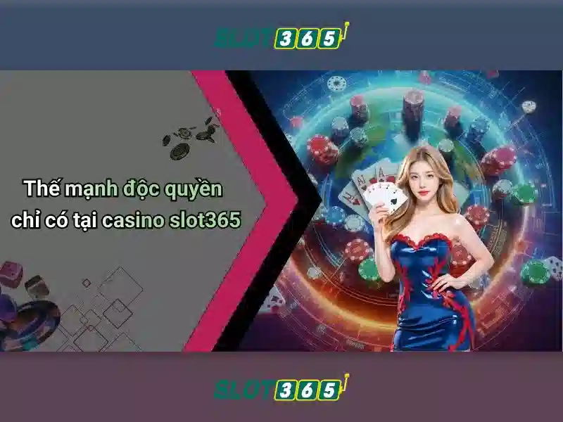 Tố chất của Slot365 dành cho người chơi Việt