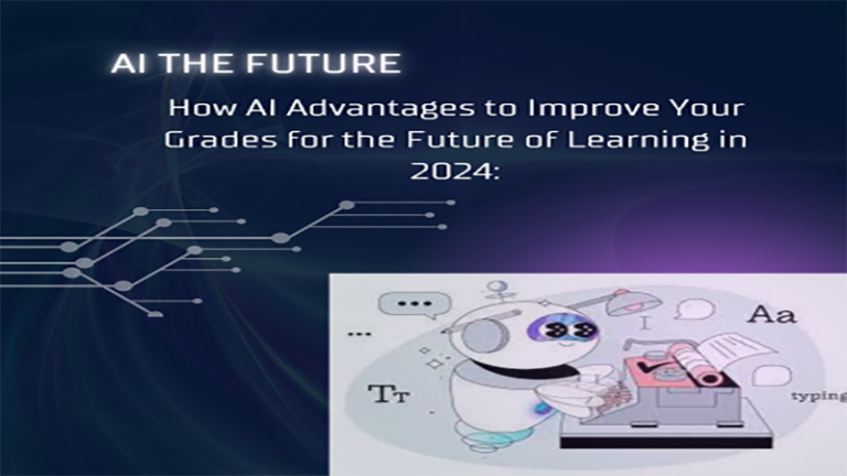 How AI Advantages to Improve Your Grades for the Future of Learning in 2024