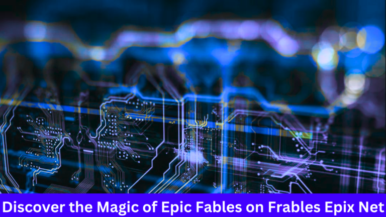 Discover the Magic of Epic Fables on Frables Epix Net